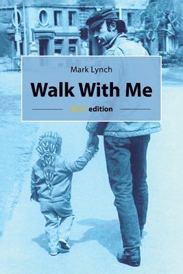 Mark Lynch - Walk With Me, Häftad