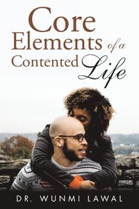 bokomslag Core Elements of a Contented Life