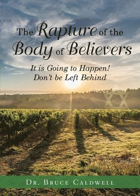 Bruce Caldwell, Dr. Bruce Caldwell - Rapture of the Body of Believers, Häftad