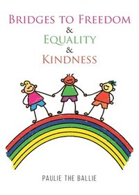 bokomslag Bridges to Freedom & Equality & Kindness