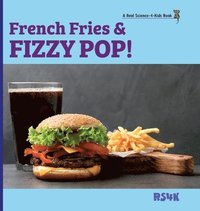 bokomslag French Fries & Fizzy Pop! (hardcover)