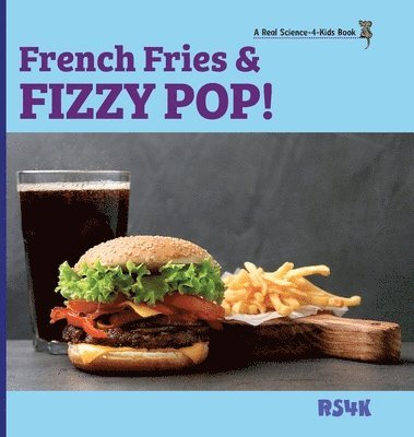 French Fries & Fizzy Pop! (hardcover) 1