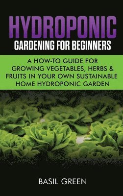 Hydroponic Gardening For Beginners