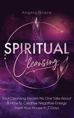 Angela Grace - Spiritual Cleansing, Inbunden