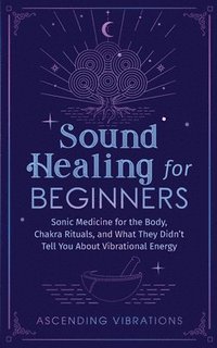 bokomslag Sound Healing For Beginners