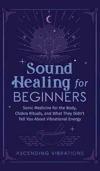 bokomslag Sound Healing For Beginners