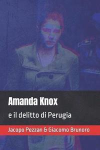 bokomslag Amanda Knox e il delitto di Perugia