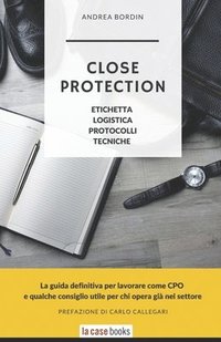 bokomslag Close Protection: Etichetta, Logistica, Protocolli, Tecniche.
