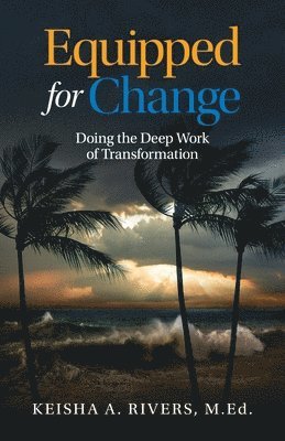Keisha A Rivers - Equipped for Change, Häftad