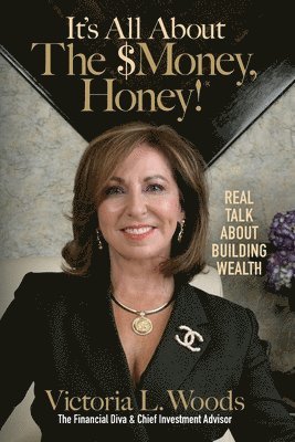 Victoria Woods - It's All about the $Money, Honey!, Häftad