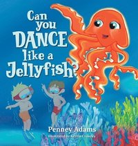 bokomslag Can You Dance Like a Jellyfish?