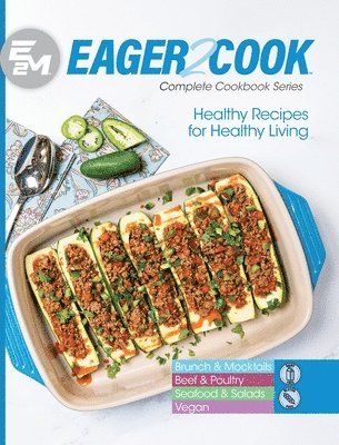bokomslag Eager 2 Cook: Healthy Recipes for Healthy Living