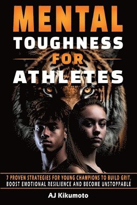 Aj Kikumoto, AJ Kikumoto - Mental Toughness for Athletes, Häftad