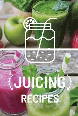 bokomslag Juicing Recipe Book