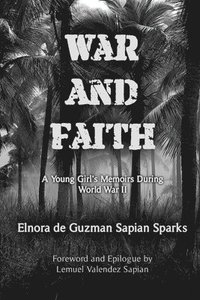bokomslag War and Faith: A Young Girl's Memoirs During World War II