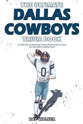 The Ultimate Dallas Cowboys Trivia Book 1