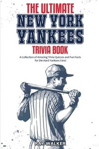 bokomslag The Ultimate New York Yankees Trivia Book