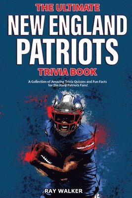 bokomslag The Ultimate New England Patriots Trivia Book