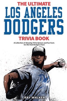 Ultimate Los Angeles Dodgers Trivia Book