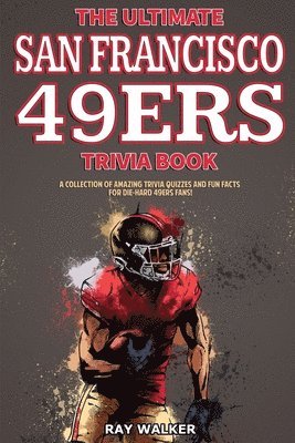 Ray Walker - Ultimate San Francisco 49ers Trivia Book, Häftad