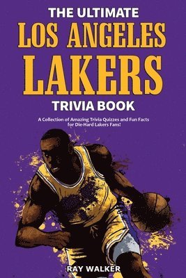 Ray Walker - Ultimate Los Angeles Lakers Trivia Book, Häftad