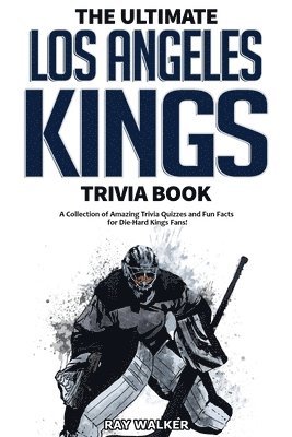 Ray Walker - Ultimate Los Angeles Kings Trivia Book, Häftad