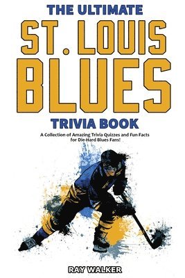 Ray Walker - Ultimate Saint Louis Blues Trivia Book, Häftad