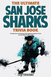 bokomslag Ultimate San Jose Sharks Trivia Book