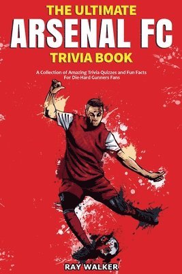 bokomslag Ultimate Arsenal FC Trivia Book