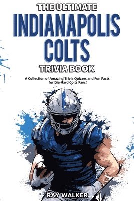 Ultimate Dallas Cowboys Trivia Book: A Collection of Amazing Trivia Quizzes  and Fun Facts for Die-Ha by