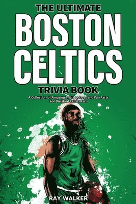 bokomslag The Ultimate Boston Celtics Trivia Book