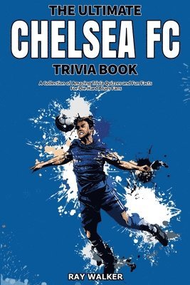 bokomslag Ultimate Chelsea FC Trivia Book