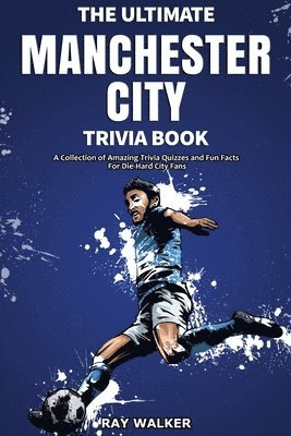 Ray Walker - Ultimate Manchester City Fc Trivia Book, Häftad