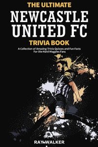bokomslag The Ultimate Newcastle United Trivia Book