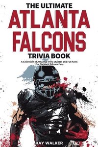 bokomslag The Ultimate Atlanta Falcons Trivia Book
