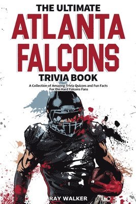 bokomslag The Ultimate Atlanta Falcons Trivia Book