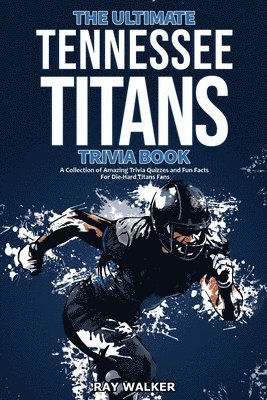 bokomslag Ultimate Tennessee Titans Trivia Book