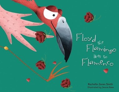 bokomslag Floyd the Flamingo Likes to Flamenco