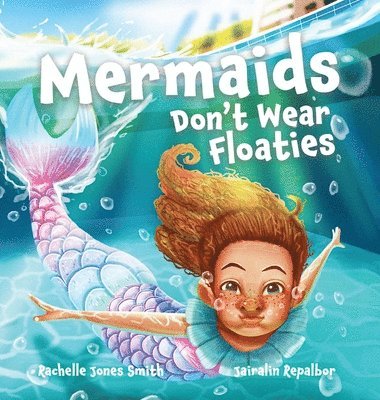 Mermaids Don't Wear Floaties 1