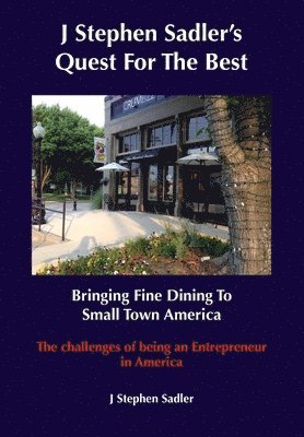 J Stephen's Quest For The Best Bringing Fine Dining To Small Town America