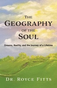 bokomslag Geography of the Soul