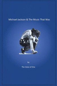 bokomslag Michael Jackson & The Music That Was