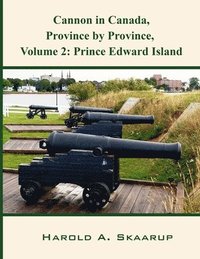 bokomslag Cannon in Canada, Province by Province, Volume 2