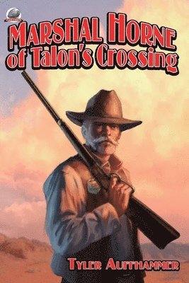 Tyler Auffhammer - Marshal Horne of Talon's Crossing, Häftad
