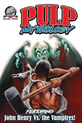 Elizabeth Freeman, Eric Esquivel, Harding McFadden - Pulp Mythology Volume Three, Häftad