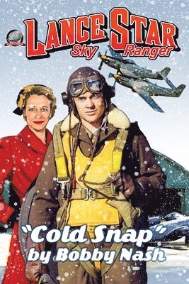 Bobby Nash - Lance Star Sky Ranger Cold Snap, Häftad