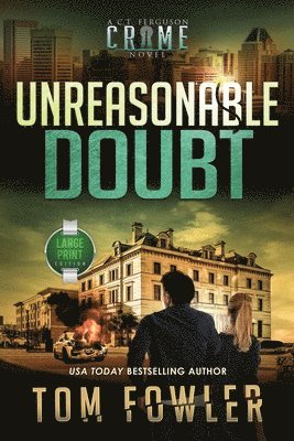 bokomslag Unreasonable Doubt: A C.T. Ferguson Crime Novel