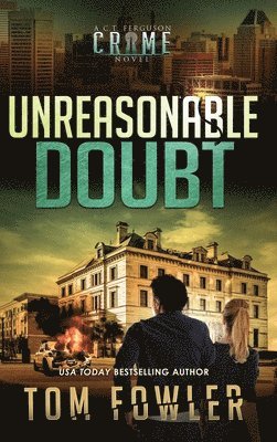 Unreasonable Doubt: A C.T. Ferguson Crime Novel 1