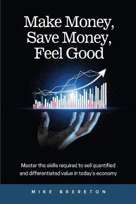 Make Money, Save Money, Feel Good