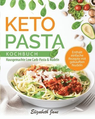 Elizabeth Jane - Keto Pasta Kochbuch, Häftad
